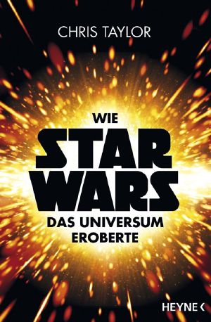 [Star Wars 000] • Wie Star Wars das Universum eroberte